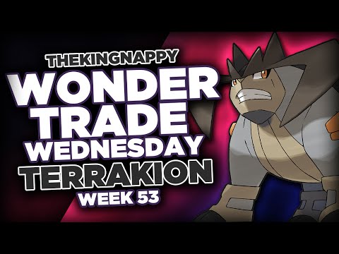 Wondertrade Wednesday LIVE! - Week 53 [Terrakion]