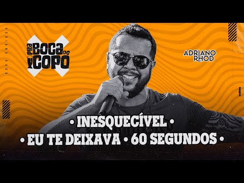 Adriano Rhod - Inesquecível / Eu Te Deixava / 60 Segundos (DVD Pra Boca do Copo)