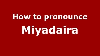 How to pronounce Miyadaira