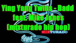 Ying Yang Twins - Badd feat. Mike Jones (mixturado hip hop)