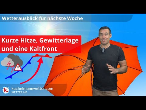 Kurze Hitze, Gewitterlage und nachfolgend Abkühlung