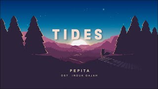 Download lagu Tides - Pepita  OST. Induk Gajah (Lyrics) mp3