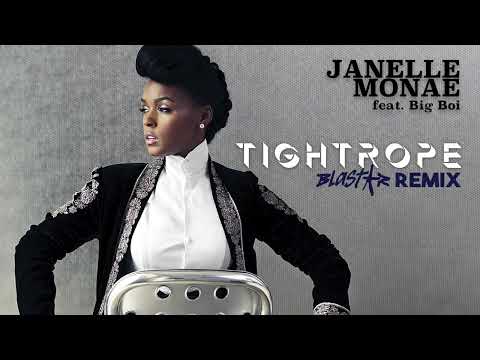 Janelle Monae (feat Big Boi) - Tightrope (Blastar Remix)