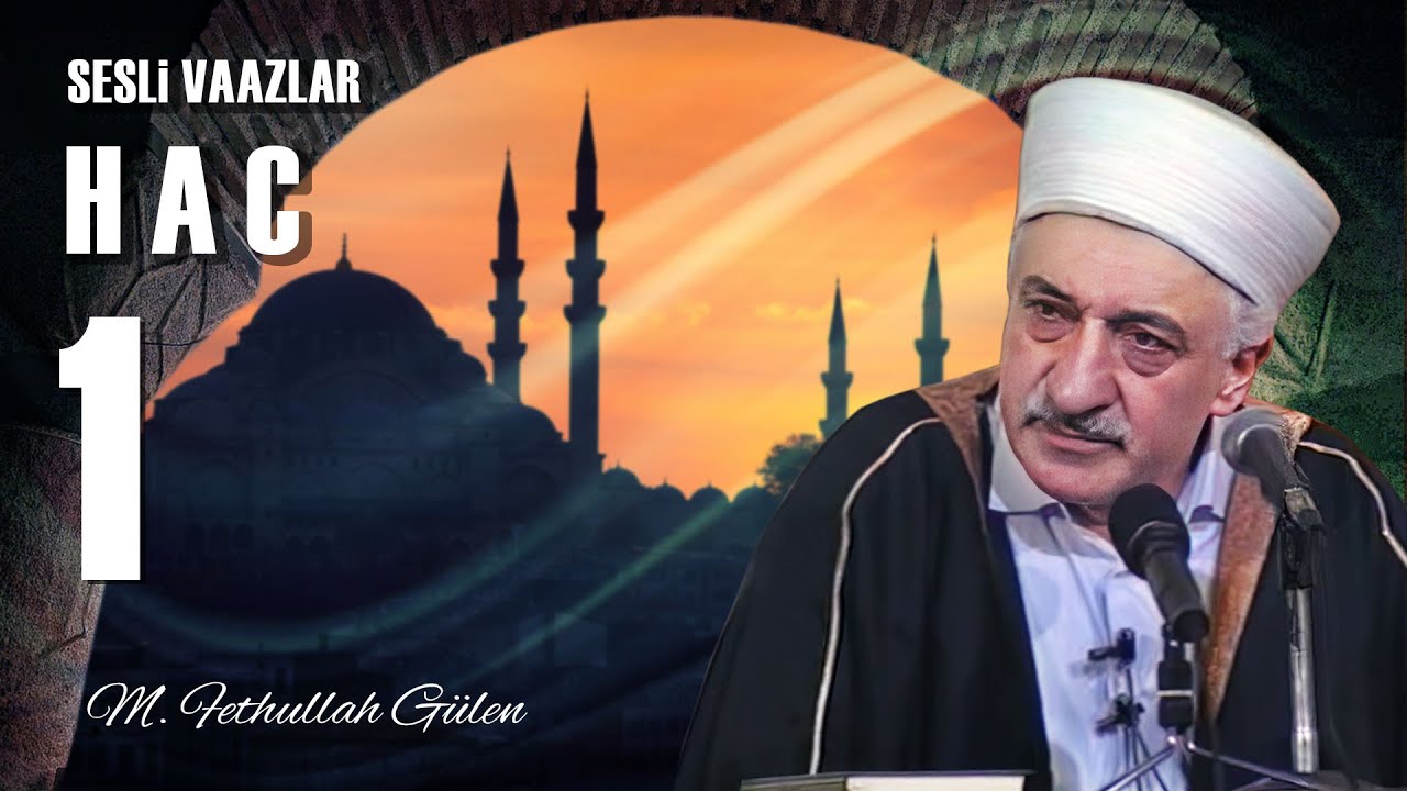 Hac - 1 - | M. Fethullah Gülen Hocaefendi | (1978/10/20)