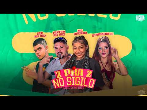PISTEN NA VOZ, JAN NA VOZ, MC BRENDA E BEMBARBIE - 2 PRA 2 NO SIGILO