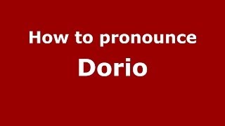 How to pronounce Dorio