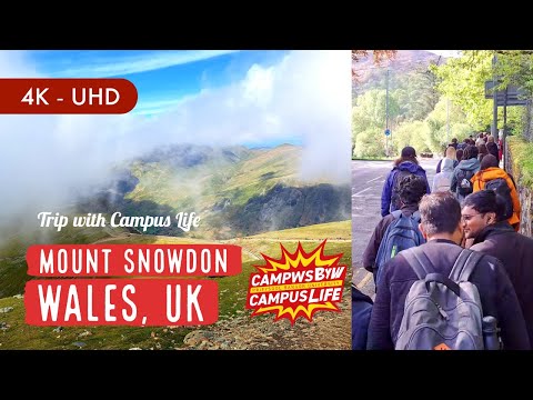 Visit to Mount Snowdon (Yr Wyddfa) with Campus Life Bangor, Wales, UK (4K-UHD)