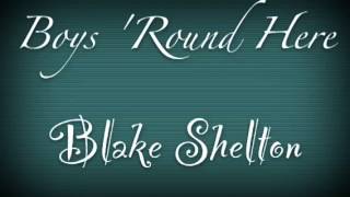 Boys 'Round Here - Blake Shelton w/ Pistol Annies and Friends with Lyrics in Captions!