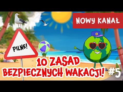 BEZPIECZNE WAKACJE | 10 Ważnych zasad które musisz znać!