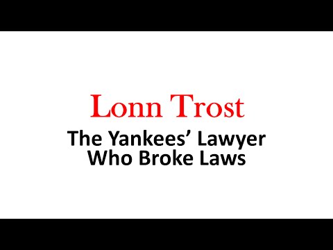 Lonn Trost: The Yankees' Lawyer Who Broke Laws