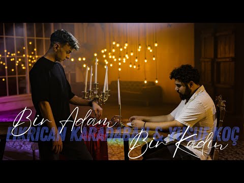 Fikri Can Karadaban & Yusuf Koç - Bir Adam Bir Kadın