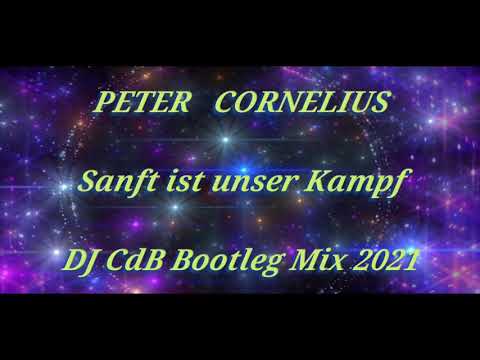 Peter Cornelius - Sanft ist unser Kampf (DJ CdB Bootleg Mix 2021)