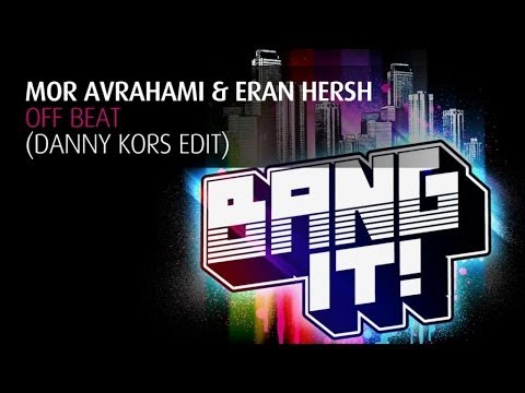 Mor Avrahami & Eran Hersh - Off Beat (Danny Kors Edit)