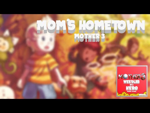 "Mom's Hometown" Mother 3 Remix