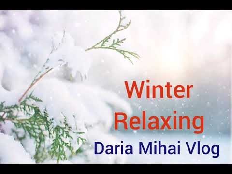 Winter Relaxing by Daria Mihai Vlog #winter #relaxing
