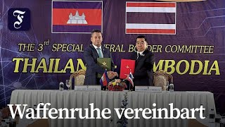 Thailand und Kambodscha vereinbaren Waffenruhe im  Grenzkonflikt