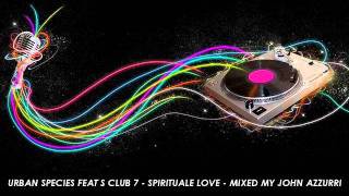 Urban Species Feat S Club 7 - Spiritual Love Remix
