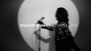 Download lagu Knuckle Bones - Wonderful World mp3
