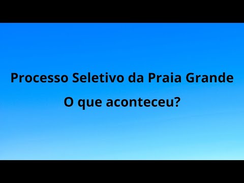 Praia Grande Selection Process What happened?