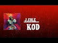 J.cole  -  KOD (Lyrics)