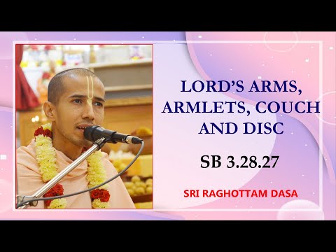 Lord's Arms, Armlets, Couch and Disc I SB 3.28.27 I Sri Raghottam Dasa I 6-5-2023