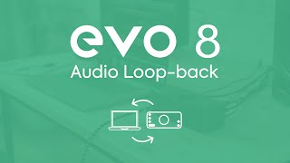 EVO 8 Audio Loop-Back - Record your computer audio and microphones!