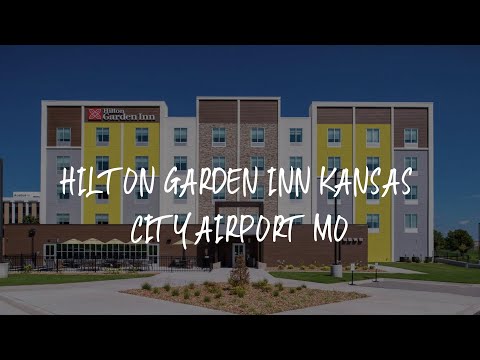 Hilton Garden Inn Kansas City Airport Mo Review - Kansas City , United States of America