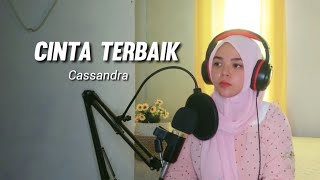 CINTA TERBAIK - CASSANDRA || Cover Dewi Kemala ||