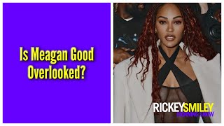 Is Meagan Good Overlooked?