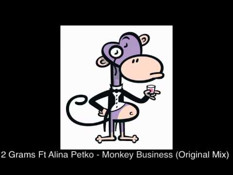 2 Grams Ft Alina Petko - Monkey Business (Original Mix)