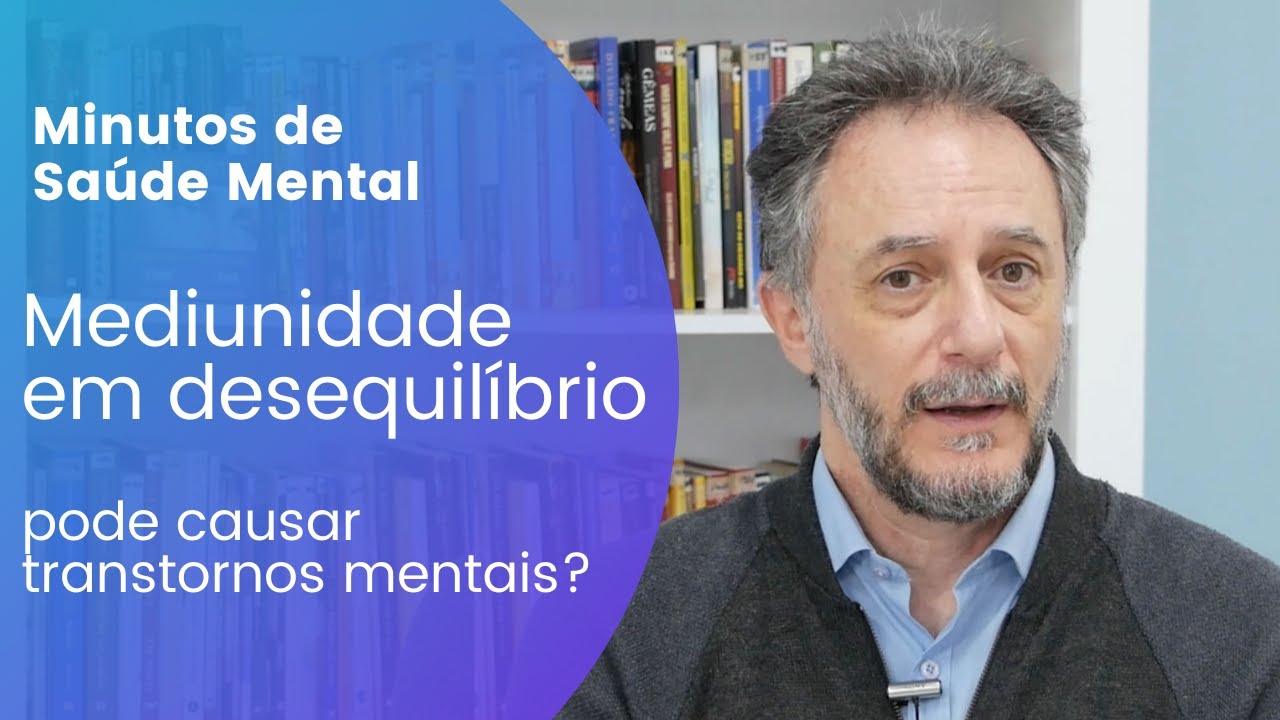 Mediunidade em desequilíbrio pode causar transtornos mentais?
