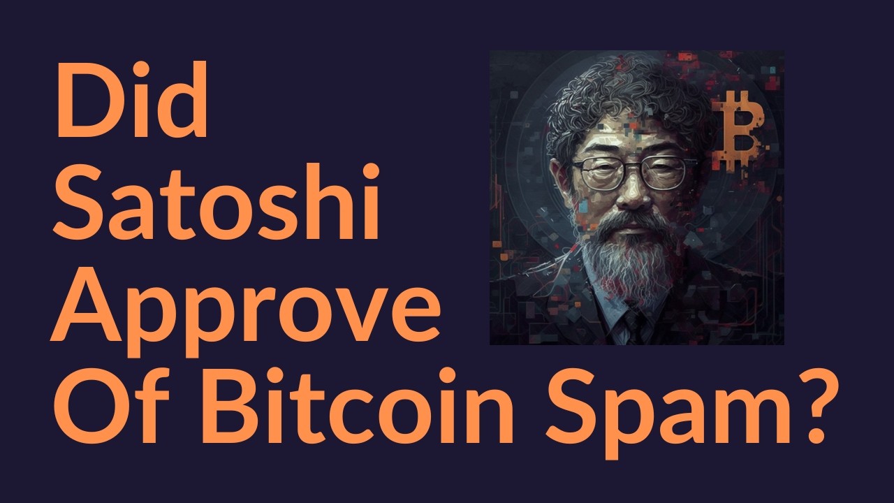 Did Satoshi Approve of Bitcoin Spam?