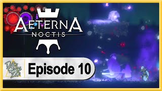 Aeterna Noctis WALKTHROUGH PLAYTHROUGH LET'S PLAY GAMEPLAY - Part 10