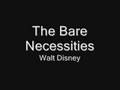 The Bare Necessities - Walt Disney 