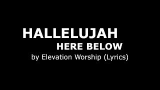 Elevation Worship - Hallelujah Here Below Lyrics