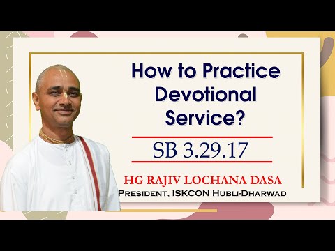 How to Practice Devotional Service? I SB 3.29.17 I HG Rajiv Lochan Dasa I 10-8-2023