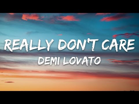 Demi Lovato - Really Don't Care (Lyrics)