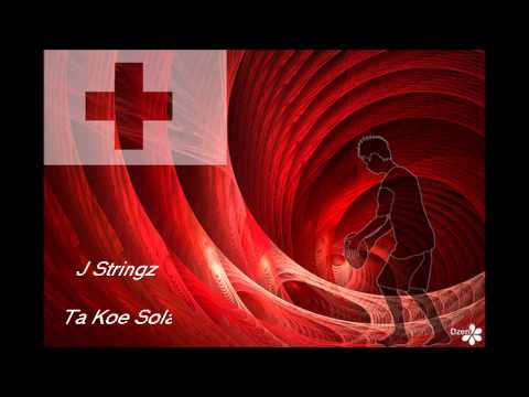 J Stringz - Ta koe Sola