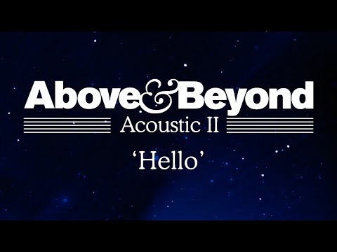 Above & Beyond - 'Hello' (Acoustic II)