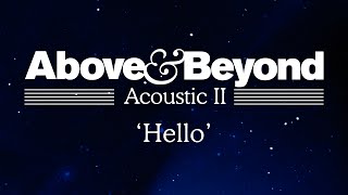 Above &amp; Beyond - &#39;Hello&#39; (Acoustic II)