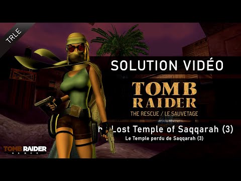 [TRLE] Tomb Raider : The Rescue (2001/2003) - #13 - The Lost Temple of Saqqarah (3/3)