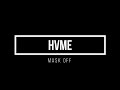 HVME Mask Off 1 Hour Mix