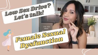Low Sex Drive? Female Sexual Dysfunction | Explained by an OBGYN
