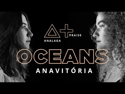 ANALAGA, Anavitória - Oceans (Praise+)