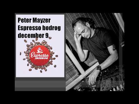 Peter Mayzer - Espresso Bodrog@mix december 9.(Bodrogszerdahely)