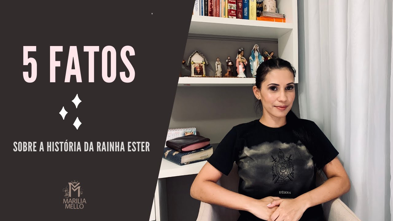 5 fatos sobre a história da Rainha Ester.