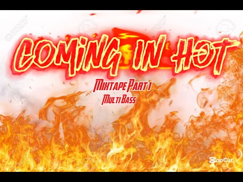 Coming In Hot Part  1 Ft Yowmultibass Steamy mix