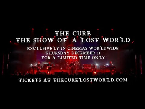 The Cure: The Show of a Lost World - In Cinemas December 11 (Official trailer)