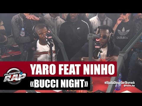 [EXCLU] Yaro "Bucci Night" Feat. Ninho #PlanèteRap