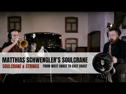 Matthias Schwengler - From West Coast To East Coast (Soulcrane & Strings)
